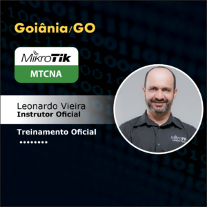 Curso Mikrotik - MTCNA Goiânia/GO 18 e 19 de setembro